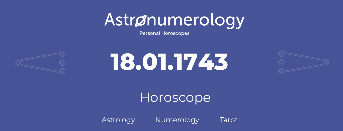 Horoscope for birthday (born day): 18.01.1743 (January 18, 1743)