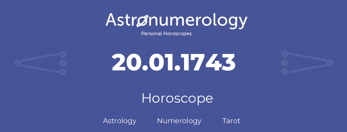 Horoscope for birthday (born day): 20.01.1743 (January 20, 1743)