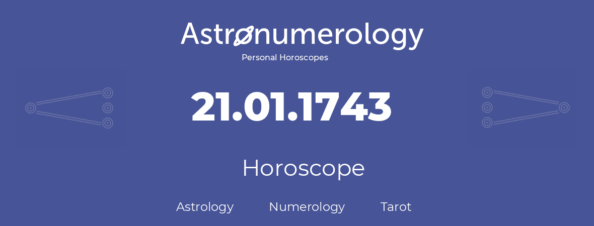 Horoscope for birthday (born day): 21.01.1743 (January 21, 1743)