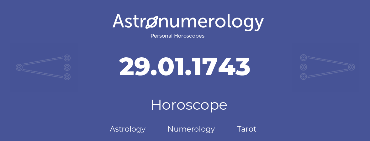 Horoscope for birthday (born day): 29.01.1743 (January 29, 1743)