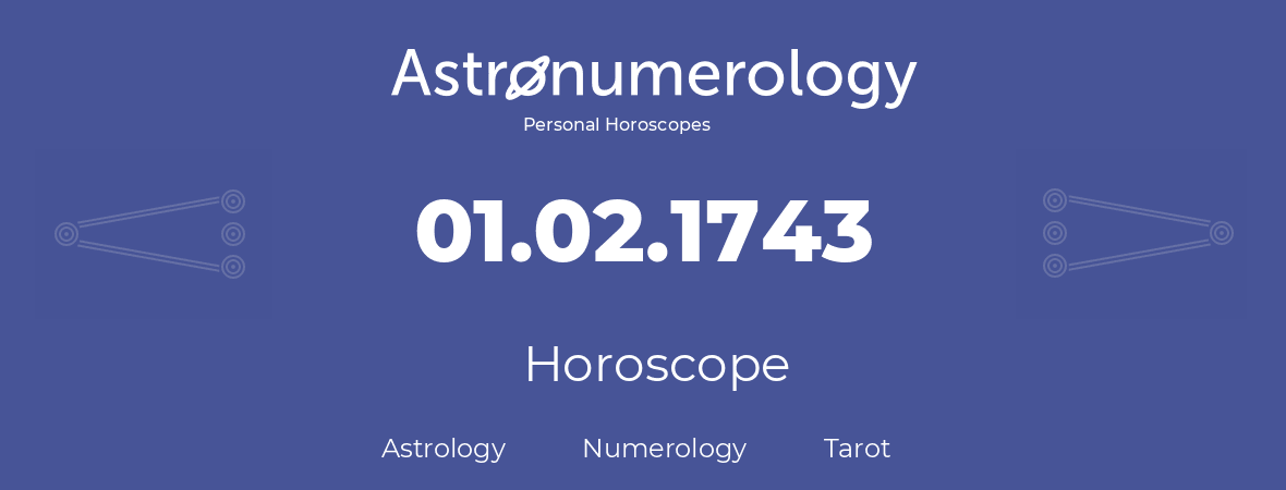 Horoscope for birthday (born day): 01.02.1743 (February 31, 1743)