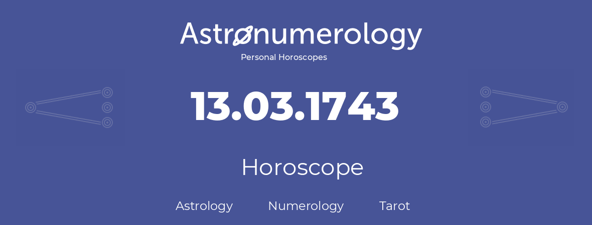 Horoscope for birthday (born day): 13.03.1743 (March 13, 1743)