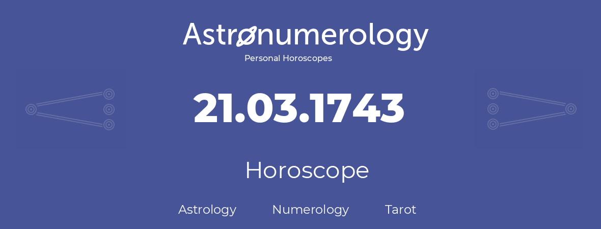 Horoscope for birthday (born day): 21.03.1743 (March 21, 1743)