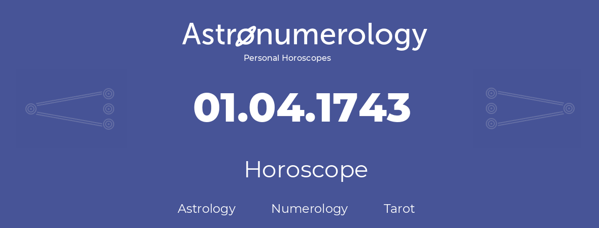 Horoscope for birthday (born day): 01.04.1743 (April 1, 1743)