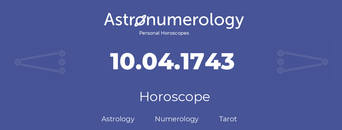 Horoscope for birthday (born day): 10.04.1743 (April 10, 1743)