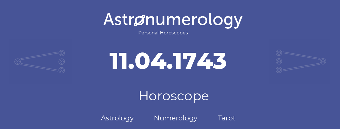 Horoscope for birthday (born day): 11.04.1743 (April 11, 1743)