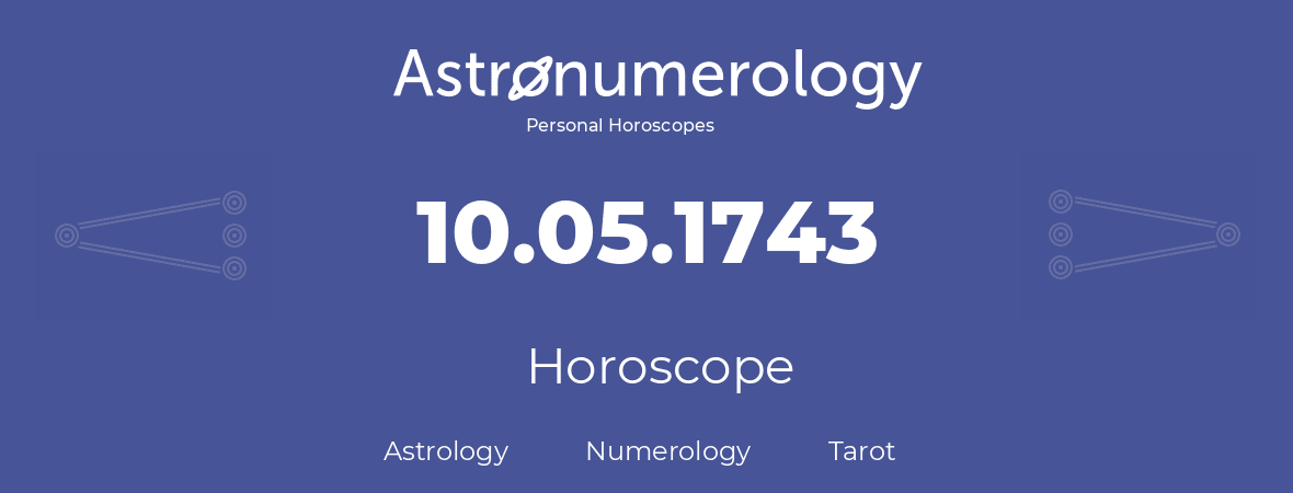 Horoscope for birthday (born day): 10.05.1743 (May 10, 1743)