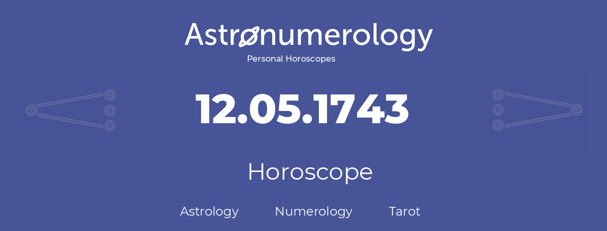 Horoscope for birthday (born day): 12.05.1743 (May 12, 1743)