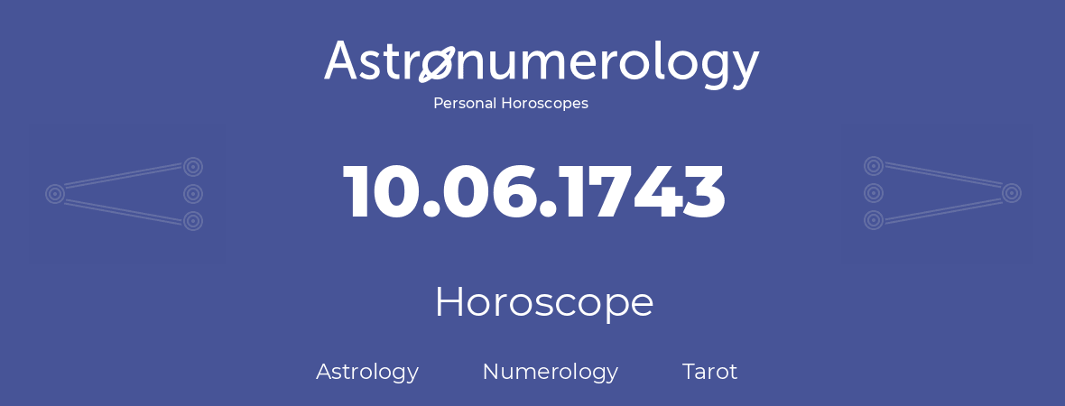 Horoscope for birthday (born day): 10.06.1743 (June 10, 1743)
