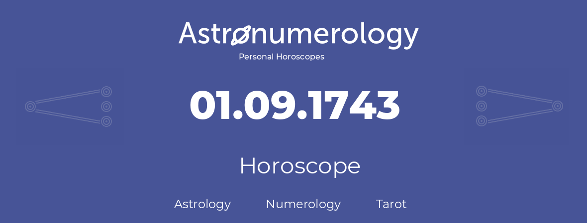 Horoscope for birthday (born day): 01.09.1743 (September 1, 1743)