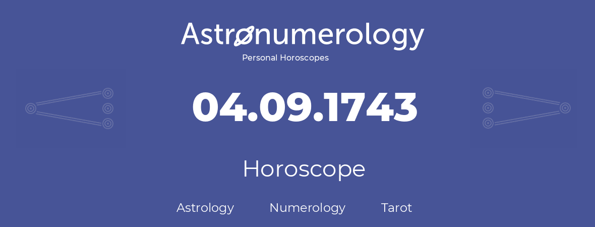 Horoscope for birthday (born day): 04.09.1743 (September 4, 1743)
