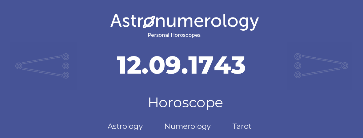 Horoscope for birthday (born day): 12.09.1743 (September 12, 1743)