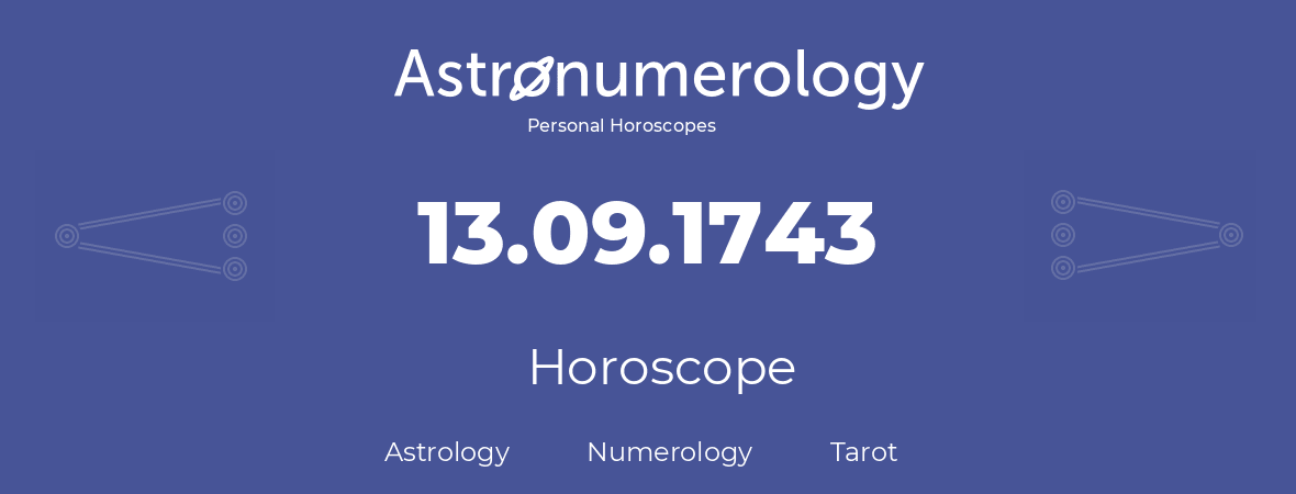 Horoscope for birthday (born day): 13.09.1743 (September 13, 1743)