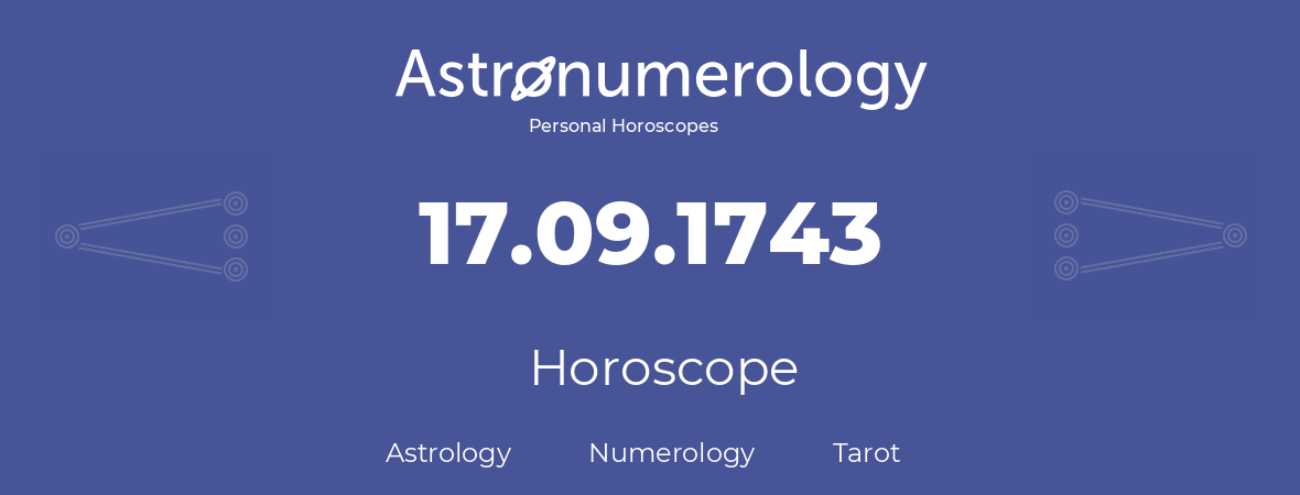 Horoscope for birthday (born day): 17.09.1743 (September 17, 1743)