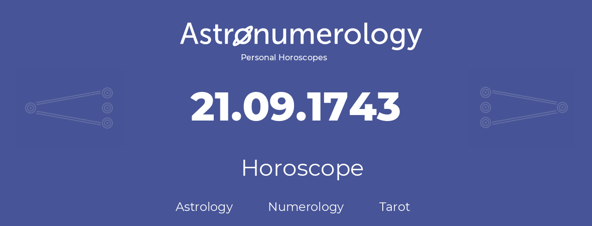 Horoscope for birthday (born day): 21.09.1743 (September 21, 1743)