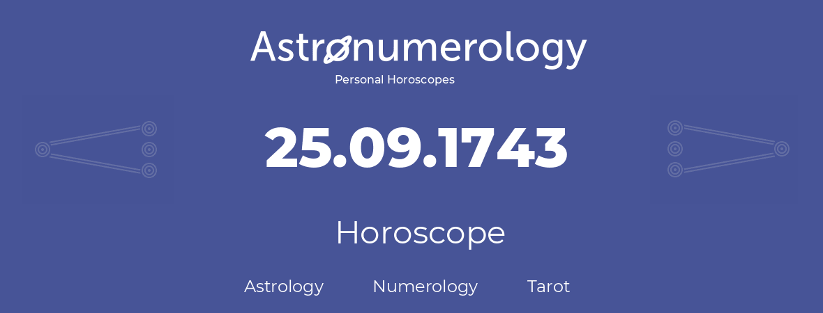 Horoscope for birthday (born day): 25.09.1743 (September 25, 1743)