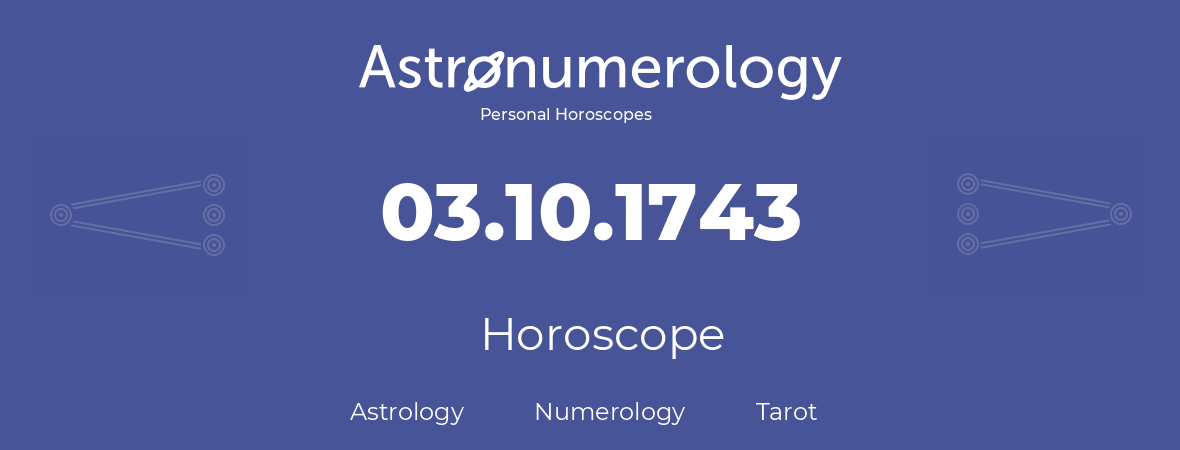 Horoscope for birthday (born day): 03.10.1743 (Oct 3, 1743)