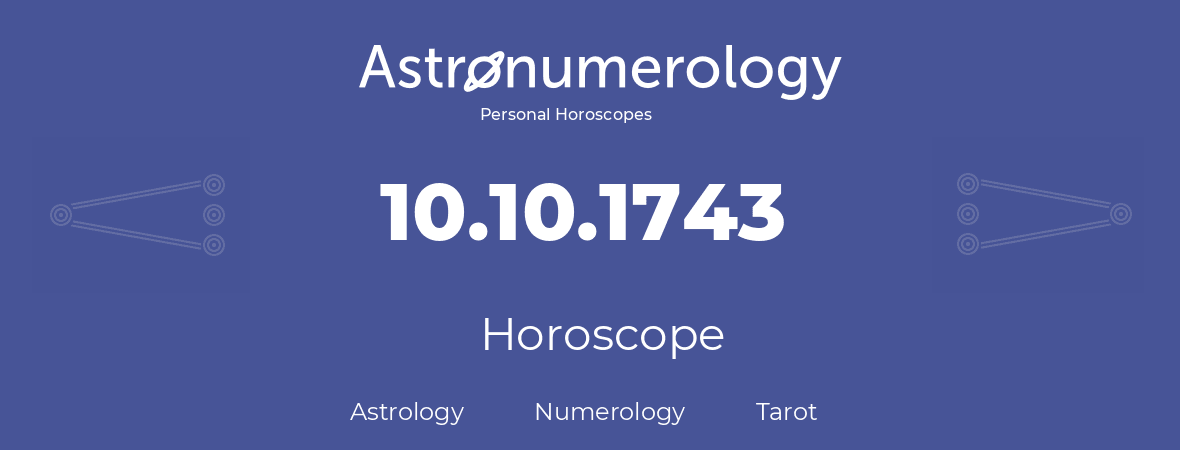 Horoscope for birthday (born day): 10.10.1743 (Oct 10, 1743)