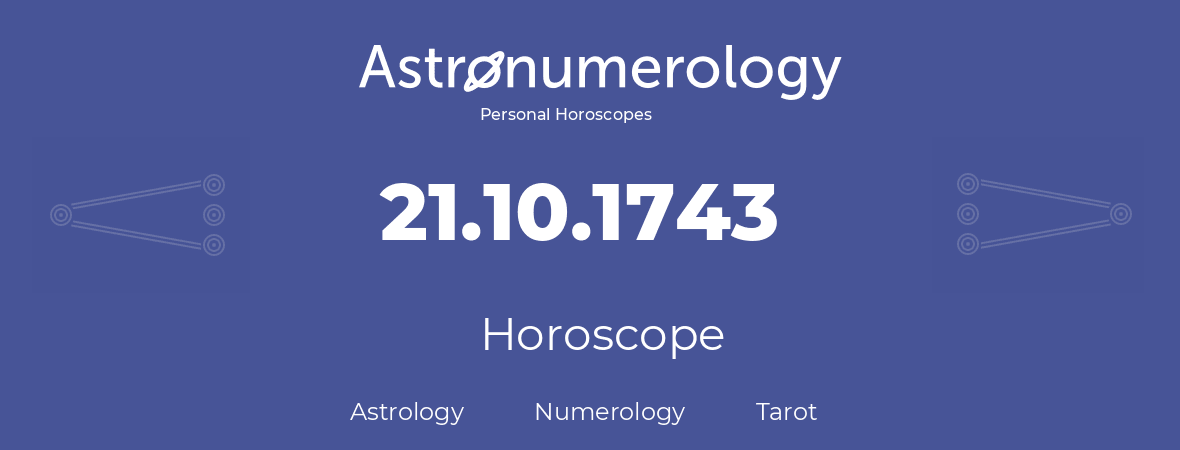 Horoscope for birthday (born day): 21.10.1743 (Oct 21, 1743)