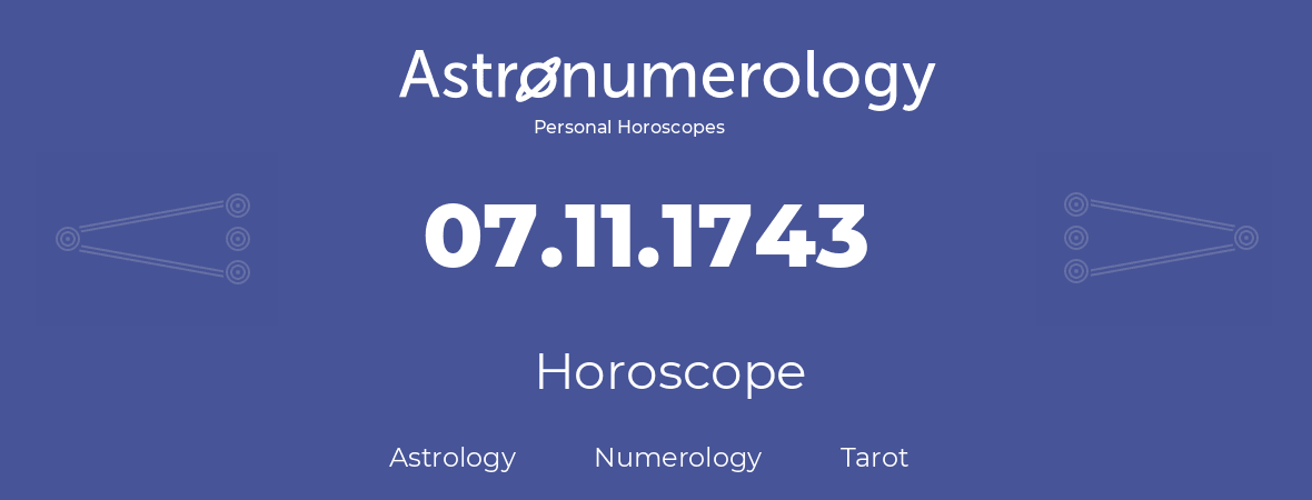 Horoscope for birthday (born day): 07.11.1743 (November 7, 1743)