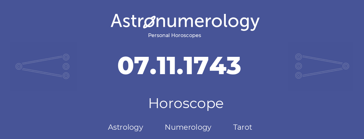 Horoscope for birthday (born day): 07.11.1743 (November 07, 1743)