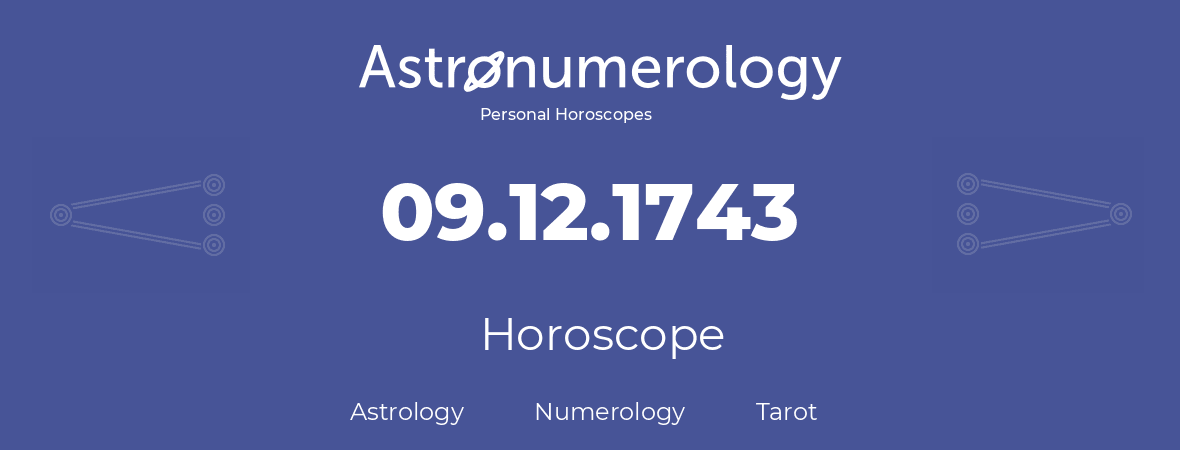 Horoscope for birthday (born day): 09.12.1743 (December 09, 1743)