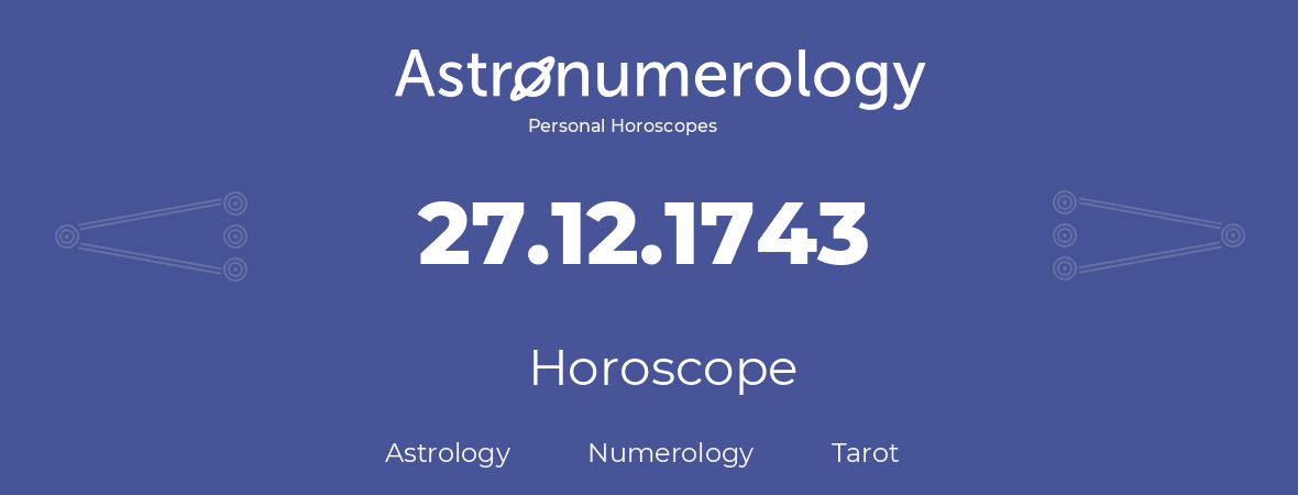 Horoscope for birthday (born day): 27.12.1743 (December 27, 1743)