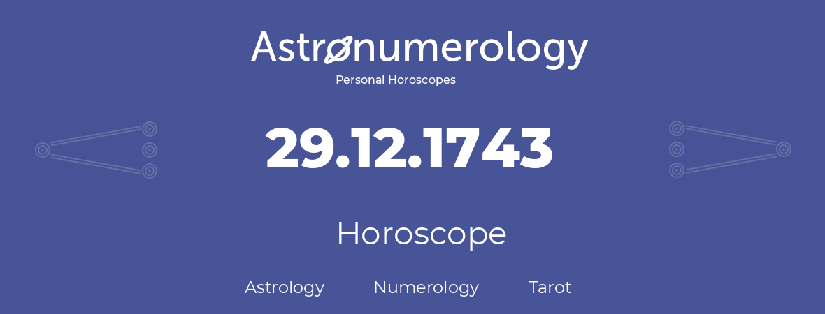 Horoscope for birthday (born day): 29.12.1743 (December 29, 1743)