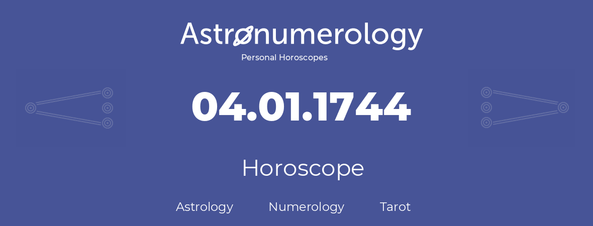 Horoscope for birthday (born day): 04.01.1744 (January 04, 1744)