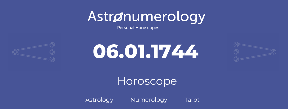 Horoscope for birthday (born day): 06.01.1744 (January 6, 1744)