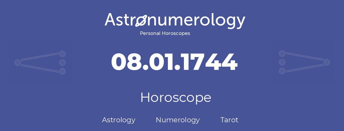 Horoscope for birthday (born day): 08.01.1744 (January 08, 1744)