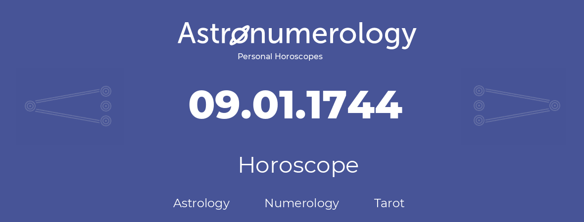 Horoscope for birthday (born day): 09.01.1744 (January 09, 1744)