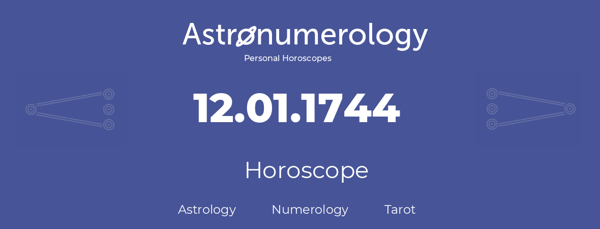 Horoscope for birthday (born day): 12.01.1744 (January 12, 1744)