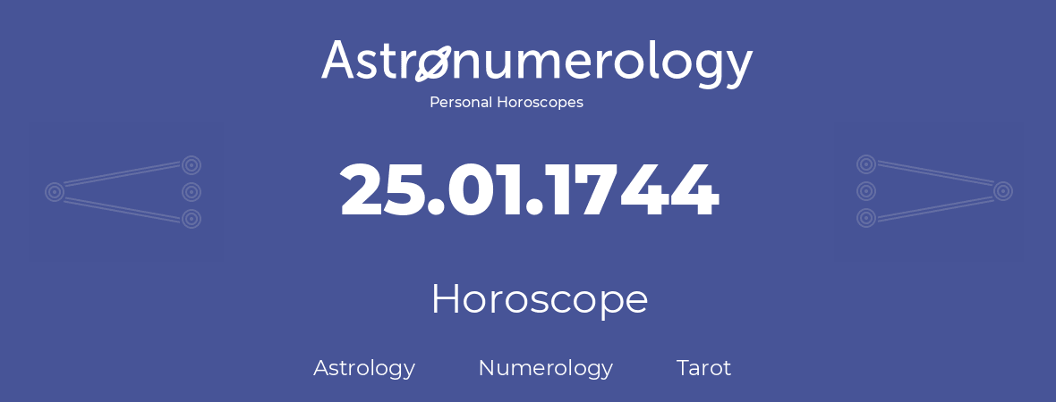 Horoscope for birthday (born day): 25.01.1744 (January 25, 1744)