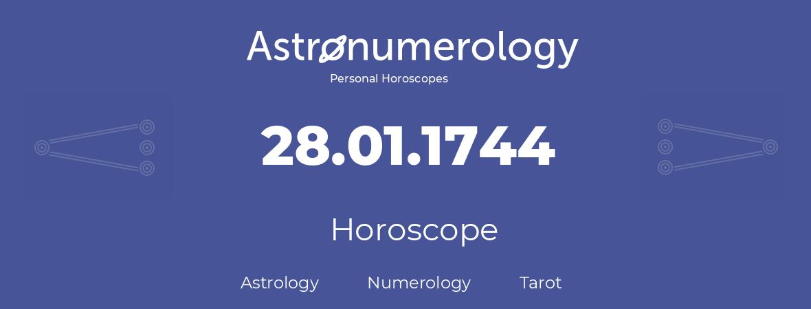 Horoscope for birthday (born day): 28.01.1744 (January 28, 1744)