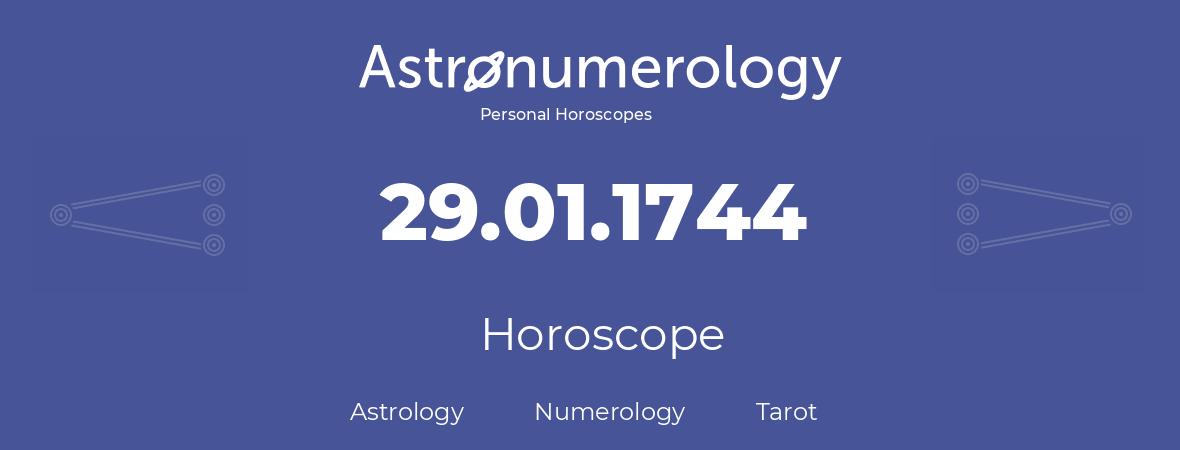 Horoscope for birthday (born day): 29.01.1744 (January 29, 1744)