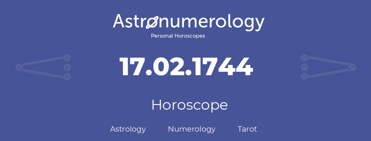 Horoscope for birthday (born day): 17.02.1744 (February 17, 1744)