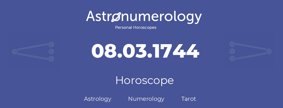 Horoscope for birthday (born day): 08.03.1744 (March 8, 1744)