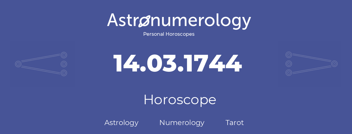 Horoscope for birthday (born day): 14.03.1744 (March 14, 1744)