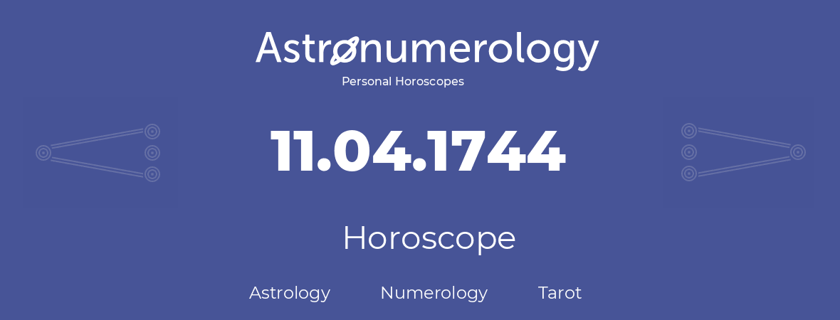 Horoscope for birthday (born day): 11.04.1744 (April 11, 1744)