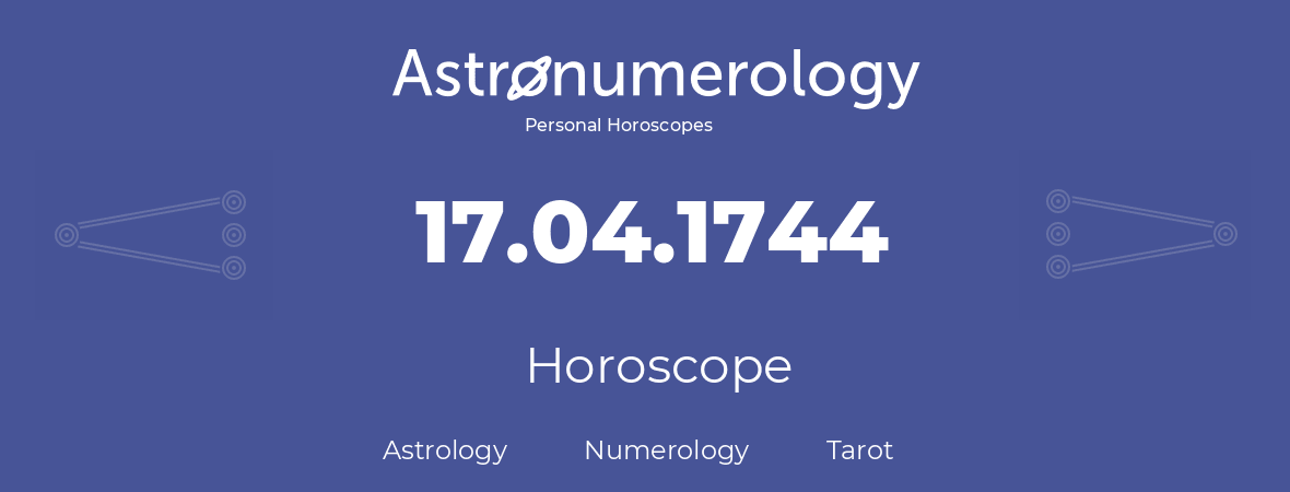 Horoscope for birthday (born day): 17.04.1744 (April 17, 1744)