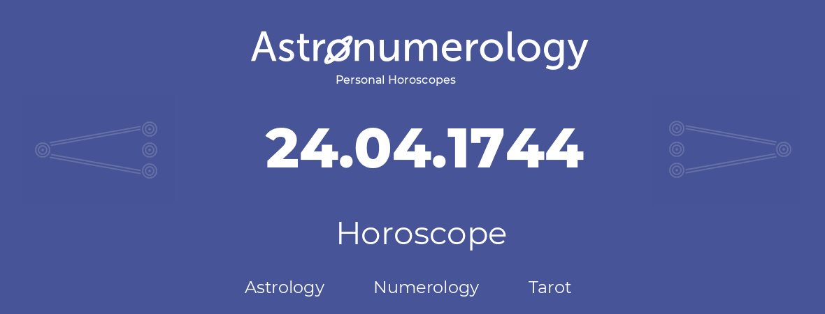 Horoscope for birthday (born day): 24.04.1744 (April 24, 1744)