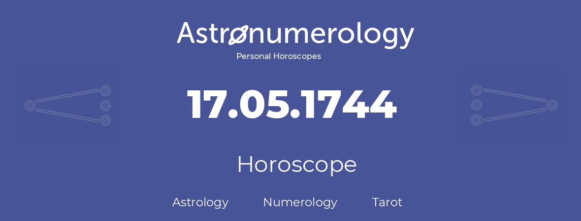 Horoscope for birthday (born day): 17.05.1744 (May 17, 1744)