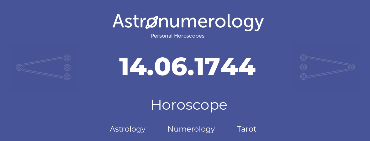 Horoscope for birthday (born day): 14.06.1744 (June 14, 1744)