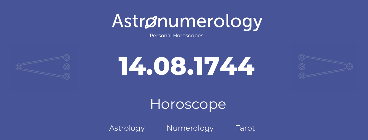 Horoscope for birthday (born day): 14.08.1744 (August 14, 1744)