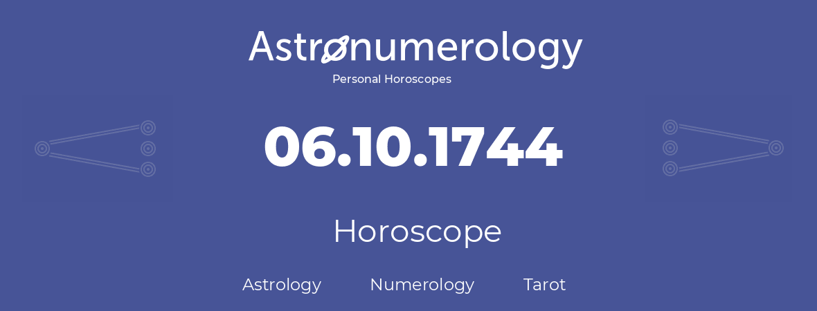 Horoscope for birthday (born day): 06.10.1744 (Oct 06, 1744)