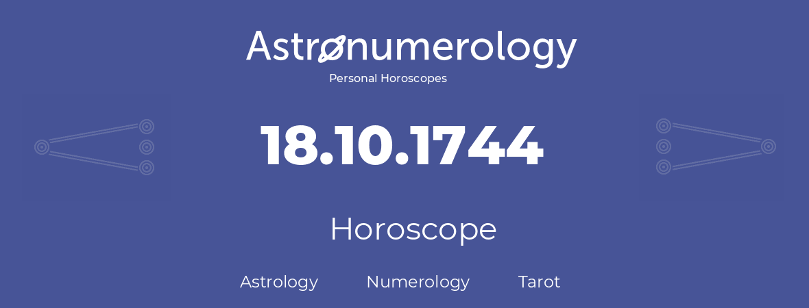 Horoscope for birthday (born day): 18.10.1744 (Oct 18, 1744)