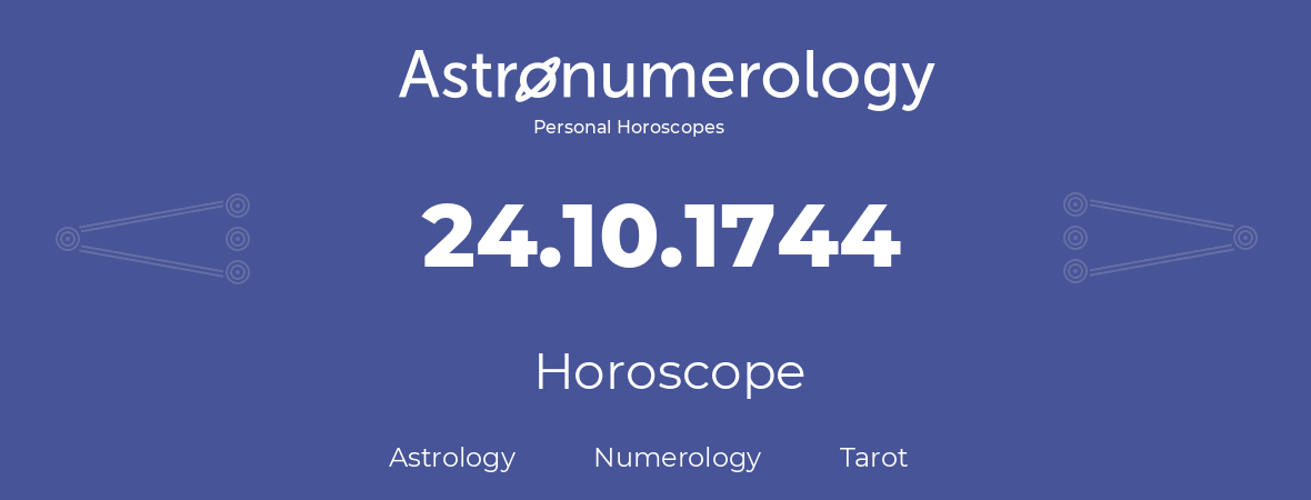 Horoscope for birthday (born day): 24.10.1744 (Oct 24, 1744)