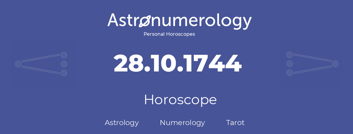 Horoscope for birthday (born day): 28.10.1744 (Oct 28, 1744)