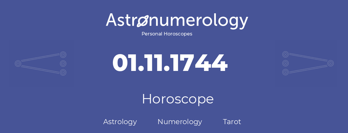 Horoscope for birthday (born day): 01.11.1744 (November 31, 1744)